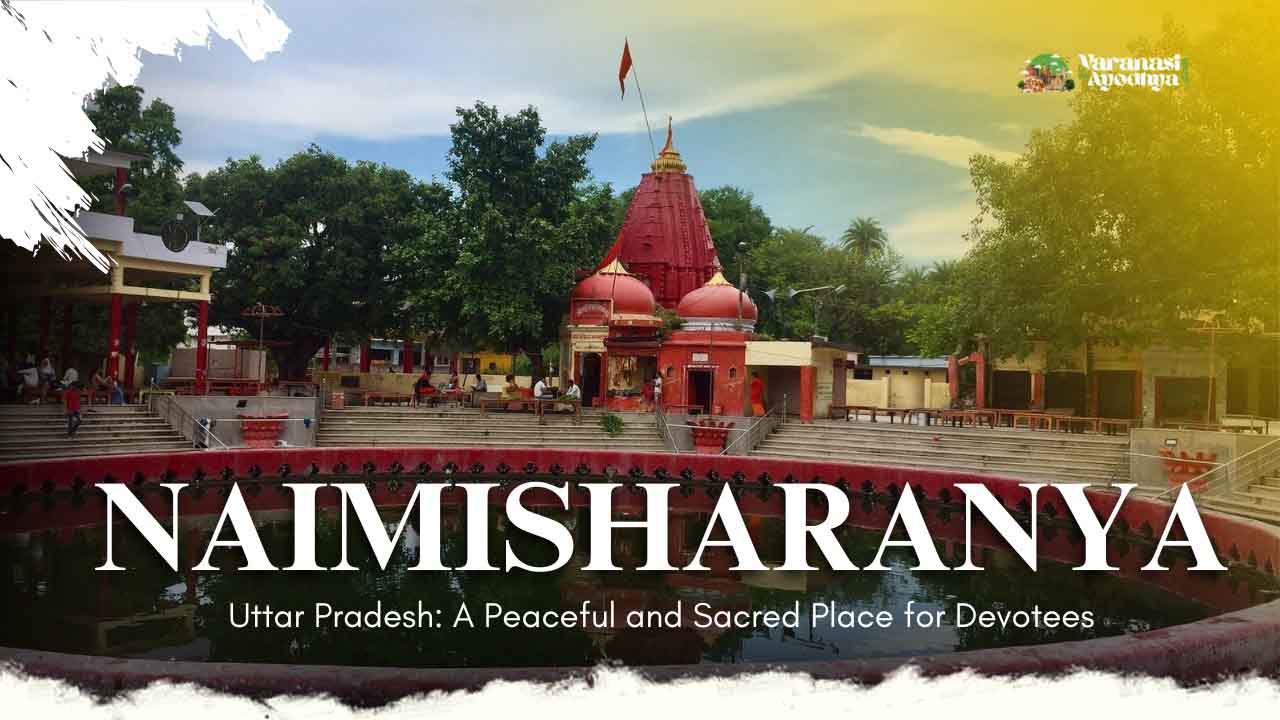 Naimisharanya, Uttar Pradesh: A Peaceful and Sacred Place for Devotees